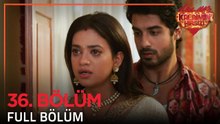 Kalbimin Hırsızı Hint Dizisi 36. Bölüm