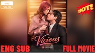 Vicious - Viral Short Drama -FULL ⭐🍉💚FULL MOVIES ENGLISH SUB (2026)