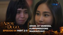 Apoy Sa Dugo: The DNA test confirms Vanessa and Angel are sisters! (Episode 4 - Part 2/3)