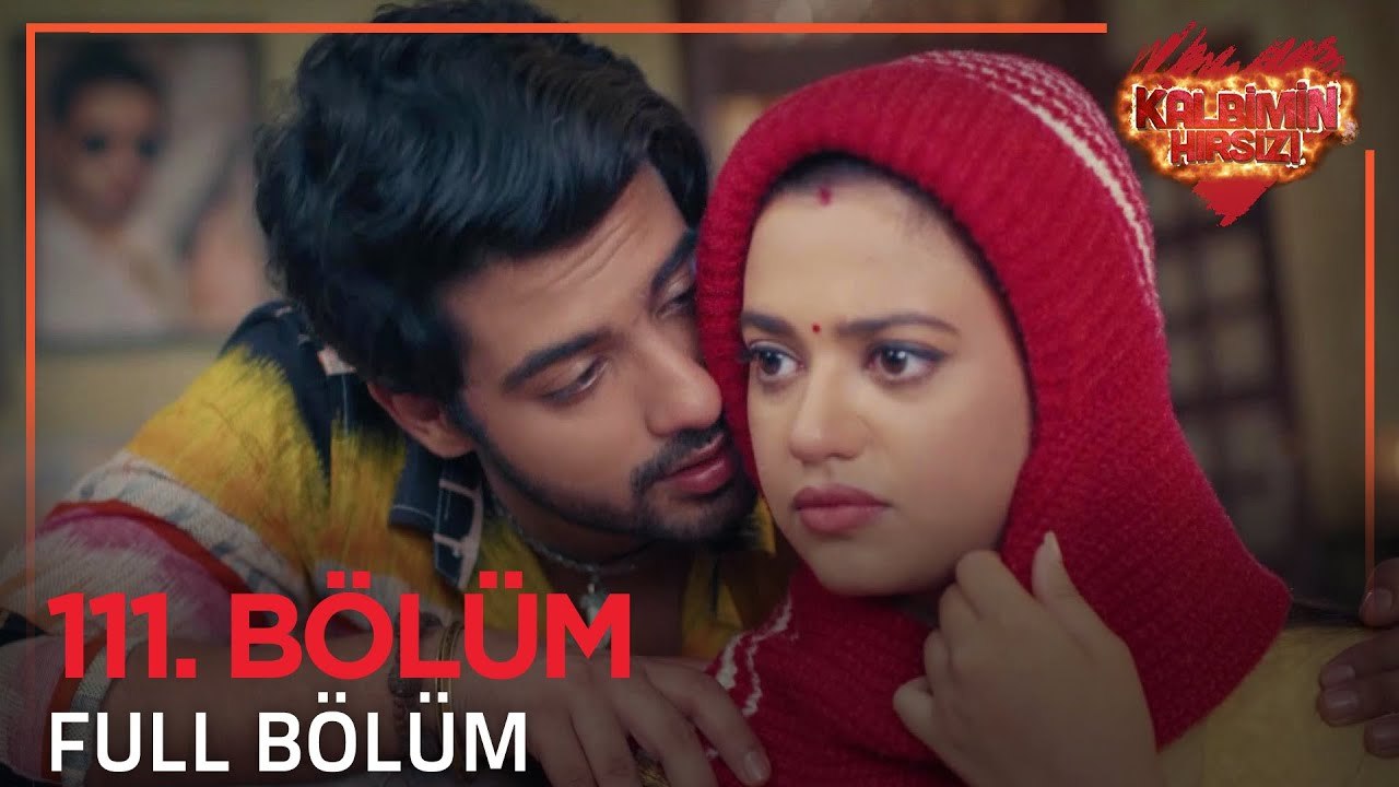 Kalbimin Hırsızı Hint Dizisi 111. Bölüm
