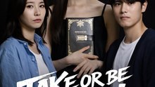Take or Be Taken- Drama Movie English Sub