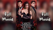 Cancel the Wedding Queen Moves On - FULL | Reelshort