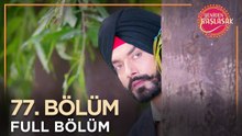 Yeniden Başlasak Hint Dizisi | 77. Bölüm 💓