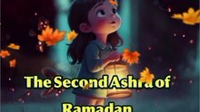 The Second Ashra of Ramadan | Shower of Forgiveness & Divine Mercy