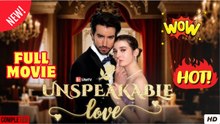 💥🎬 🔥 Unspeakable love EngSub #2026 - FULL