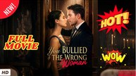 🔥💥You Bullied the Wrong Woman (2026) - FULL