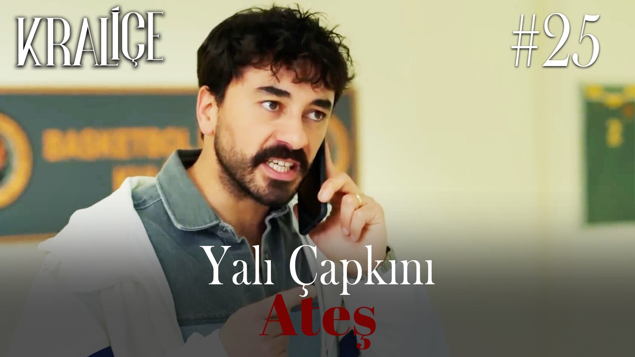 Yalı Çapkını; Ateş #25