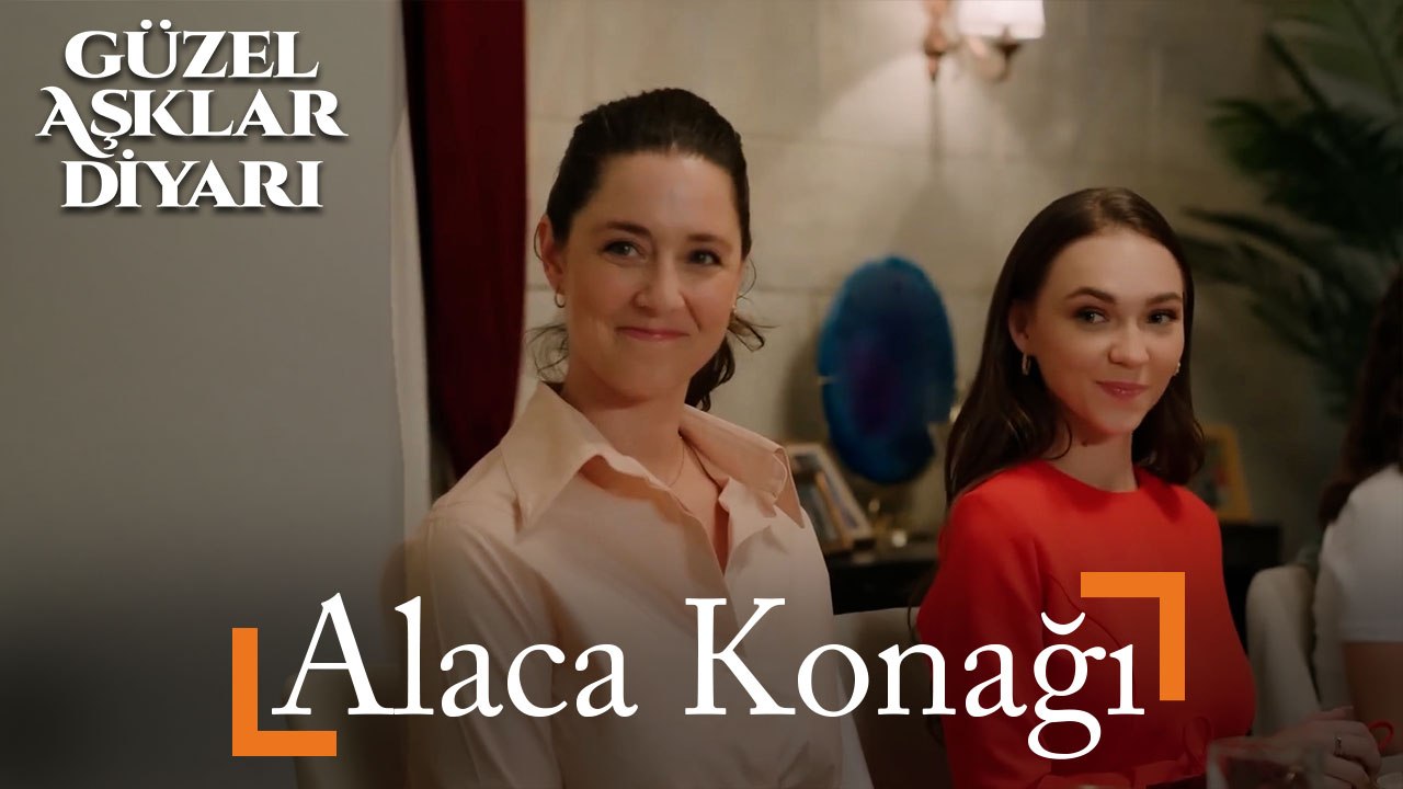 Alaca Konağı - Güzel Aşklar Diyarı