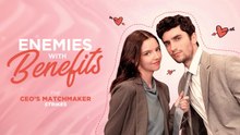 Enemies with Benefits - The CEO’s Matchmaker Strikes Full Movie