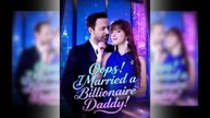 Oops! I Married a Billionaire Daddy Full Movie