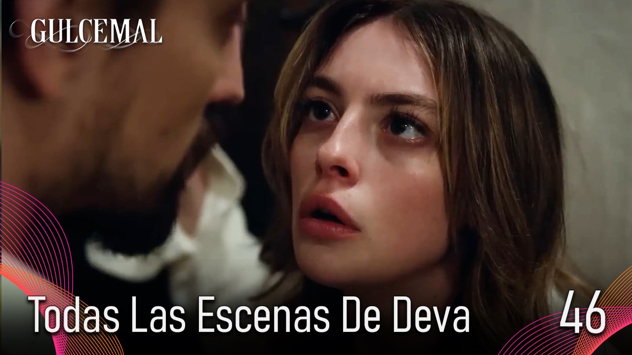 Todas Las Escenas De Deva 46 - Gulcemal
