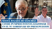 Nueva jugada de Sánchez: Conde-Pumpido intenta legitimar en el TC gobernar sin presupuestos