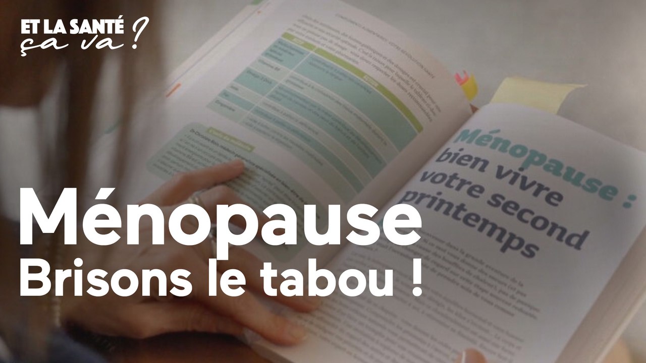 Et la santé, ça va ? - Ménopause, brisons le tabou !
