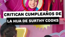 Critican cumpleaños de la hija de surthy cooks