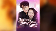 My Ex's Dangerous Game Full Movies