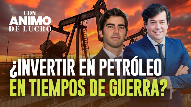 Tesis de inversión con Ábaco Capital: ¿Invertir en petróleo en tiempos de guerra?