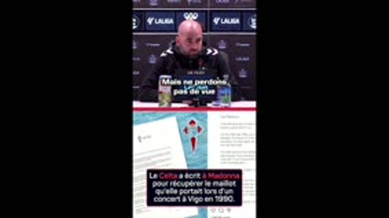 Celta Vigo - Giraldez : "J'espère que Madonna pourra venir !"