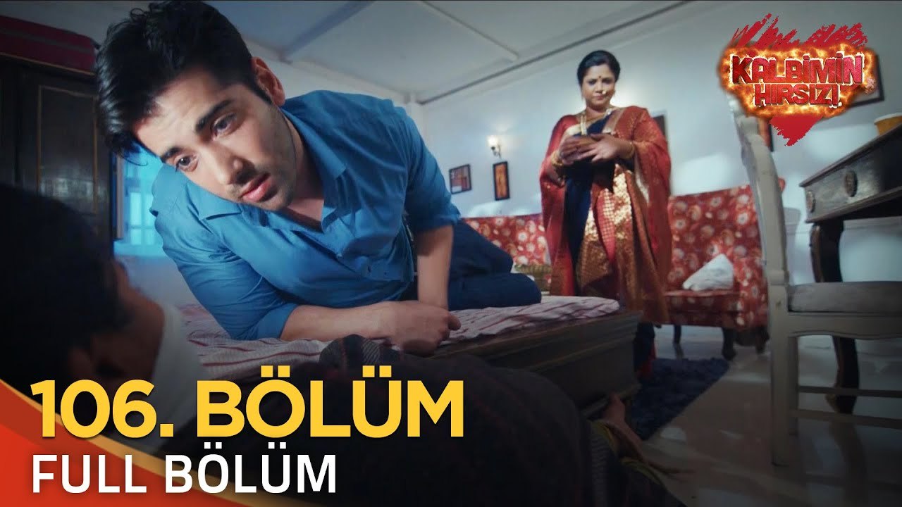 Kalbimin Hırsızı 106. Bölüm (Uzun Versiyon)