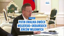 Putin uwalnia dwóch węgiersko-ukraińskich jeńców wojennych podczas rozmów w Moskwie