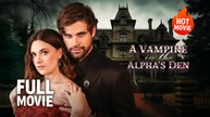 A Vampire in The Alpha's Den | Full Drama (2026)