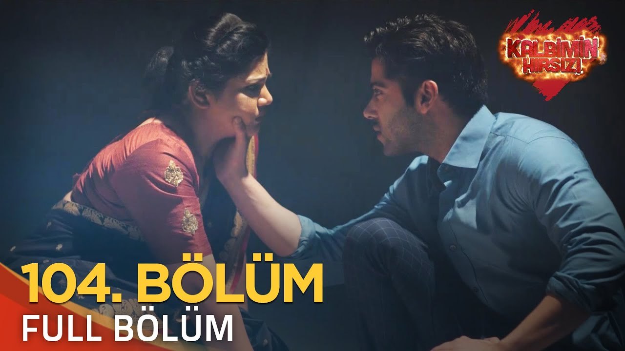 Kalbimin Hırsızı 104. Bölüm (Uzun Versiyon)