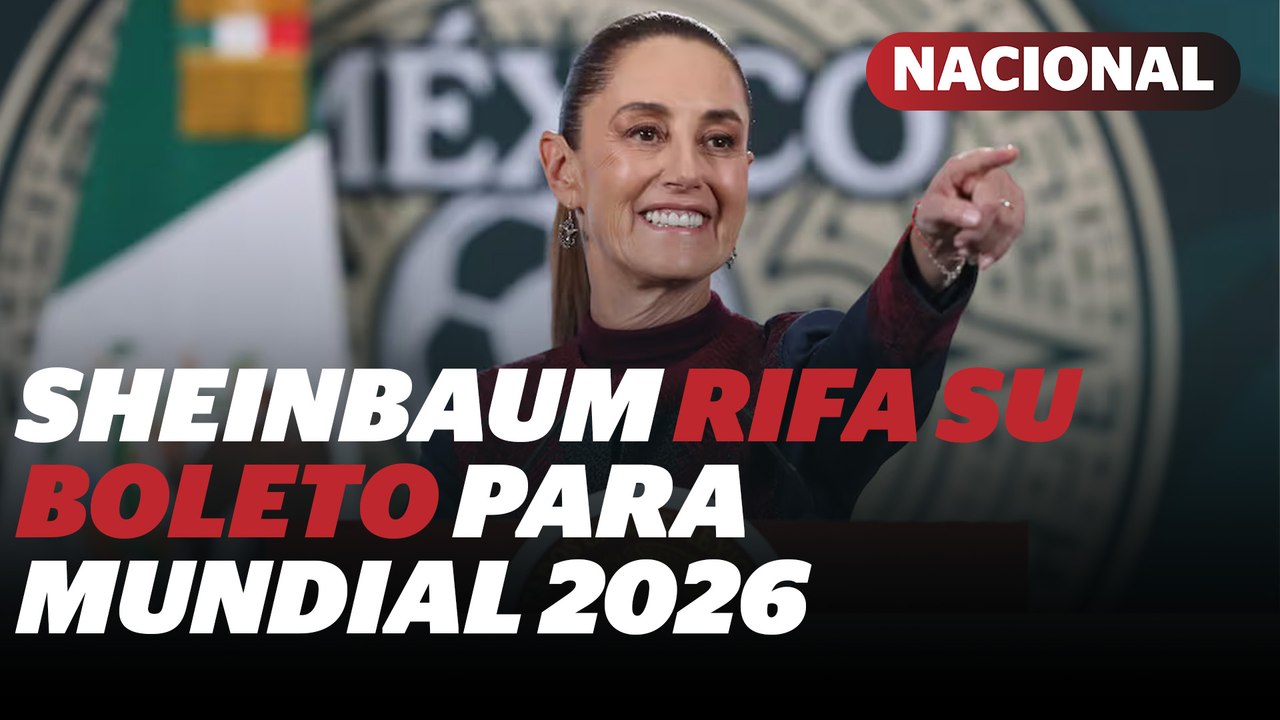 Sheinbaum lanza concurso para ganar boleto a la inauguración del Mundial 2026 | Reporte Indigo