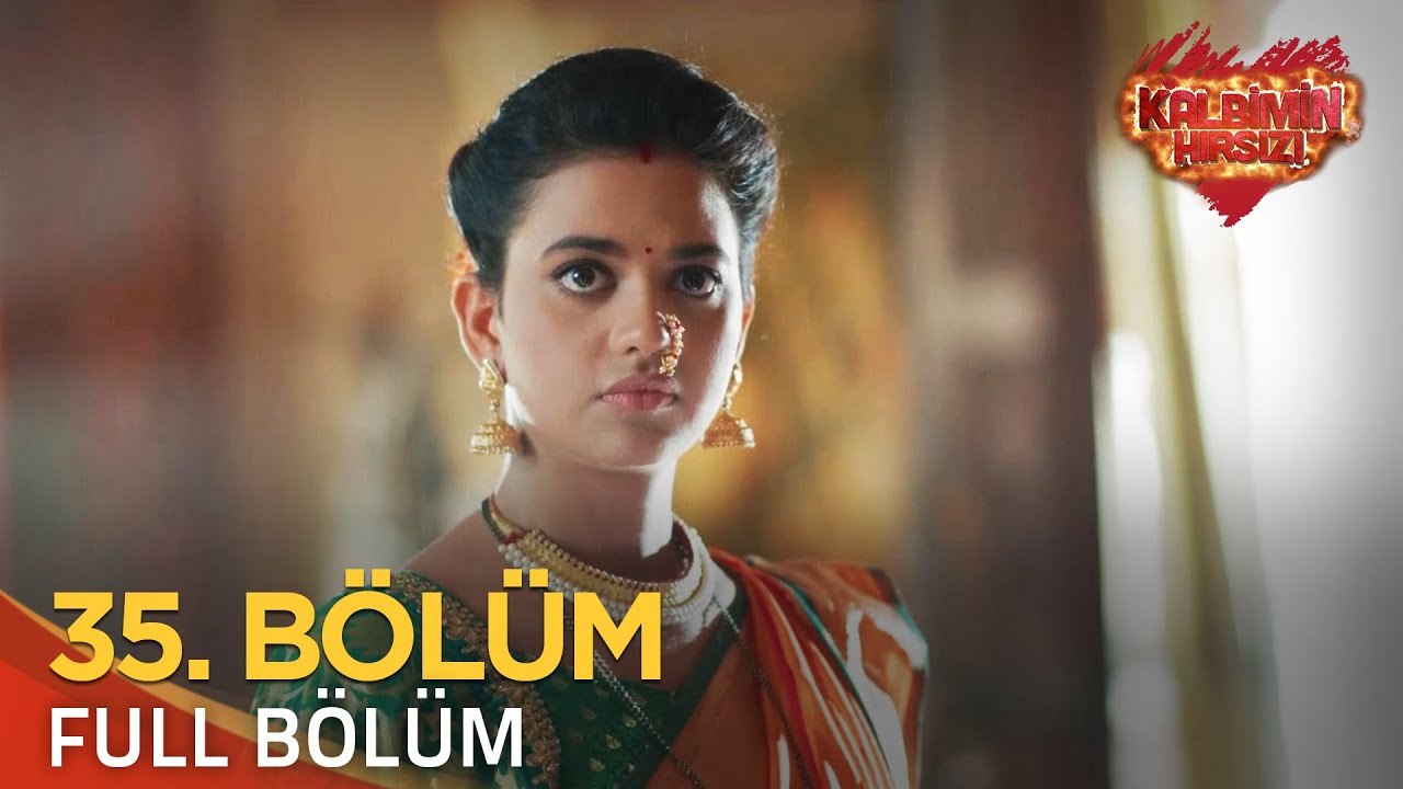 Kalbimin Hırsızı 35. Bölüm (Uzun Versiyon)