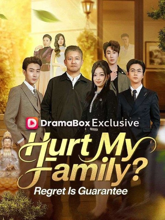 Hurt My Family Regret Is Guaranteed