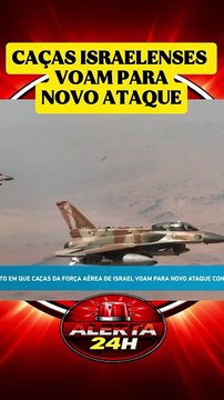 CAÇAS ISRAELENSE SAEM PARA ATAQUE