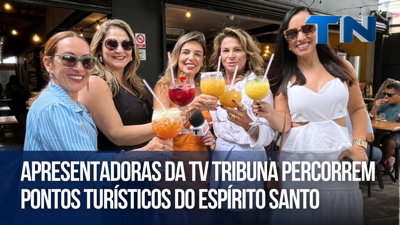 Apresentadoras da TV Tribuna percorrem pontos turísticos do Espírito Santo | Caçadores de Destinos