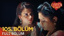 Kalbimin Hırsızı 105. Bölüm (Uzun Versiyon)