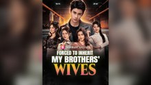 Forced to Inherit My Brothers' Wives Full Movie