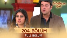 Evlatlarım İçin Hint Dizisi - Choti Sarrdaarni 204. Bölüm ❤️