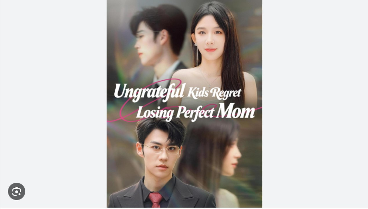Ungrateful Kids Regret Losing Perfect Mom Drama S