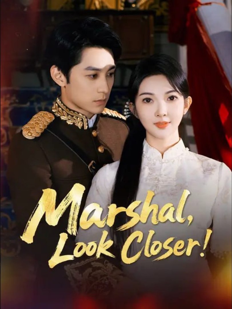 ⁣Marshal Look Closer Chinese Drama - English Sub