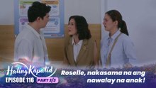 Hating Kapatid: Roselle, nakasama na ang nawalay na anak! (Episode 116 - Part 3/3)