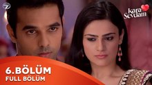 Kara Sevdam Hint Dizisi 6. Bölüm | Kısa Versiyon