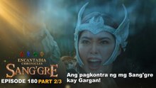 Sang'gre: Ang pagkontra ng mga Sang'gre kay Gargan! (Episode 190 - Part 2/3) | Encantadia Chronicles