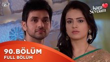 Kara Sevdam Hint Dizisi 90. Bölüm | Kısa Versiyon