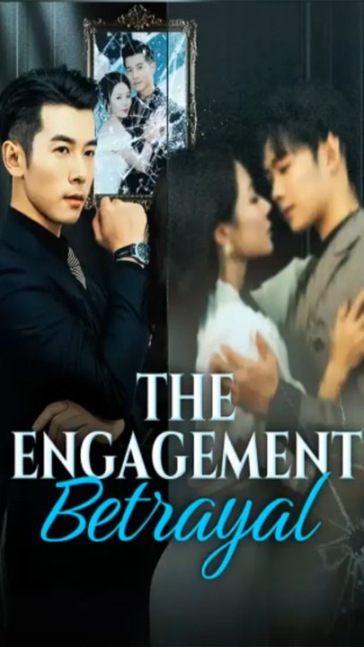 The Engagement Betrayal - Chinese Drama - English Sub