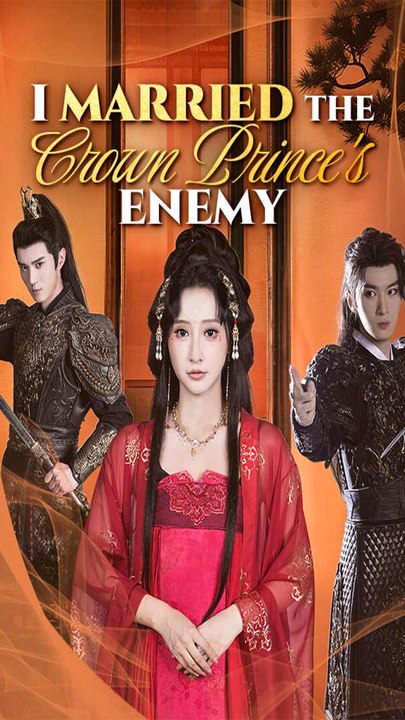 I Married The Crown Prince's Enemy - Chinese Drama - English Sub