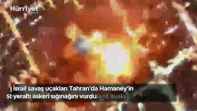 İsrail savaş uçakları Tahran'da Hamaney'in yeraltı askeri sığınağını vurdu