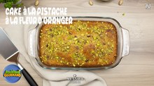 Cake à la pistache et à la fleur d'oranger - Equilibre Gourmand - Ep02