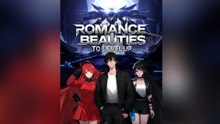 Romance Beauties to Level Up#FULL DRAMA
