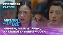 Never Say Die: Andrew, Peter, at Jin Ho, nabighani sa ganda ni Joey! (Episode 25 - Part 2/3)