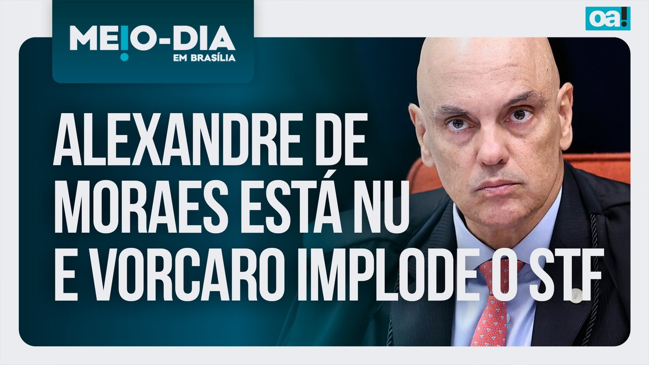 Alexandre de Moraes está nu e Vorcaro implode o STF | Meio-Dia em Brasília - 06/03/2026