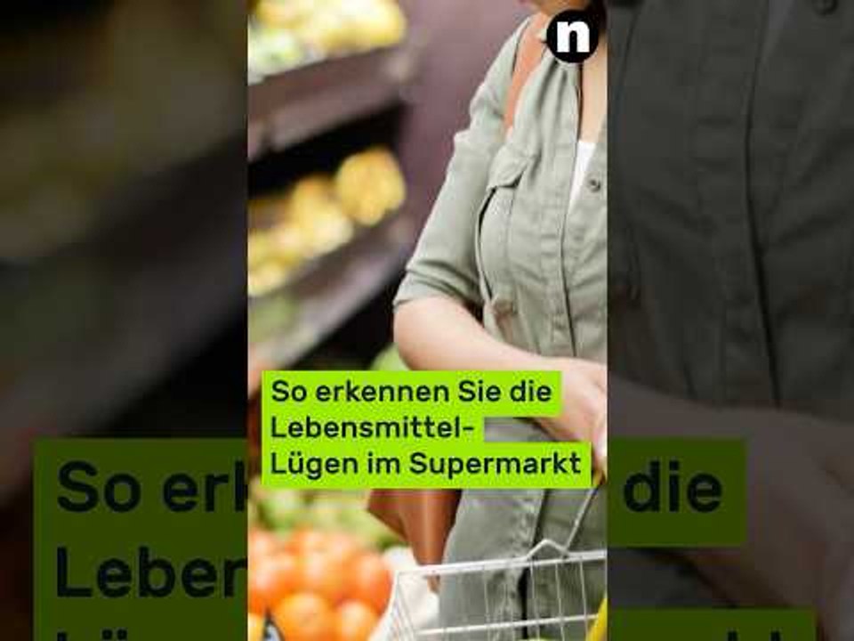 Verbraucher werden getäuscht: So erkennen Sie die Lebensmittel-Lügen im Supermarkt