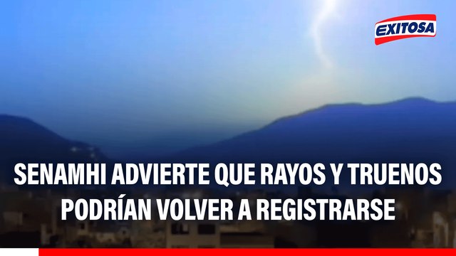 Senamhi advierte que rayos y truenos en Chosica podrían volver a registrarse