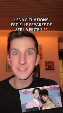LÉNA SITUATIONS EST-ELLE SÉPARÉE DE SEB LA FRITE ?? 🍟