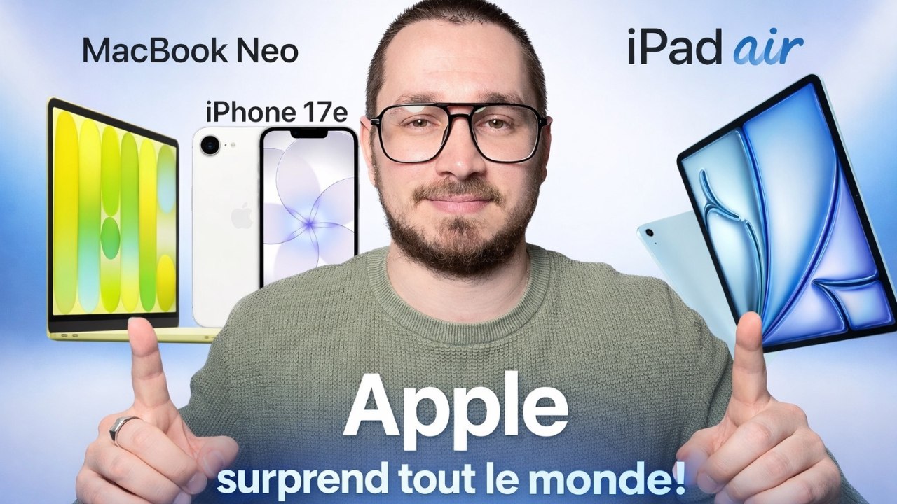 Apple surprend tout le monde : Macbook Neo ( le moins cher ), iphone 17E et ipad Air !